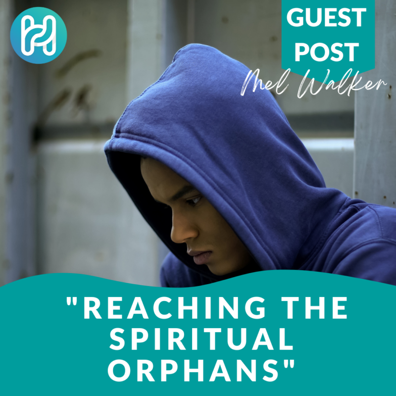 reaching the Spiritual Orphans