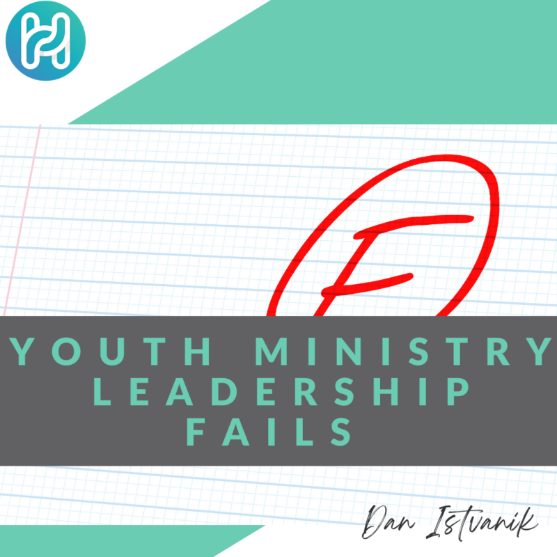 Youth Ministry Leadership Fails