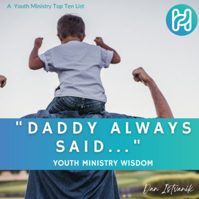 Daddy Youth Ministry Wisdom
