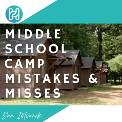 middle school camp mistakes