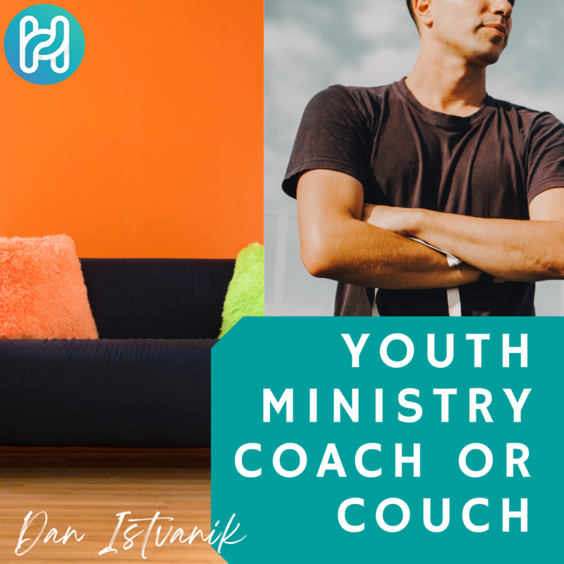 Youth Ministry Coach or Couch