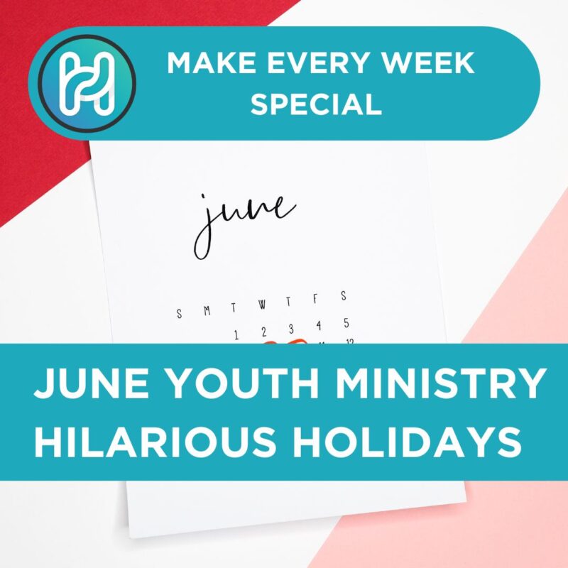 June Hilarious Youth Ministry Holidays