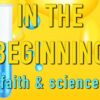 In the Beginning of God & Science