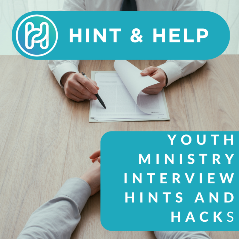 Simple Interview Hints/Hacks- quick simple help for youth pastor interviewing for a job in student ministry at a church