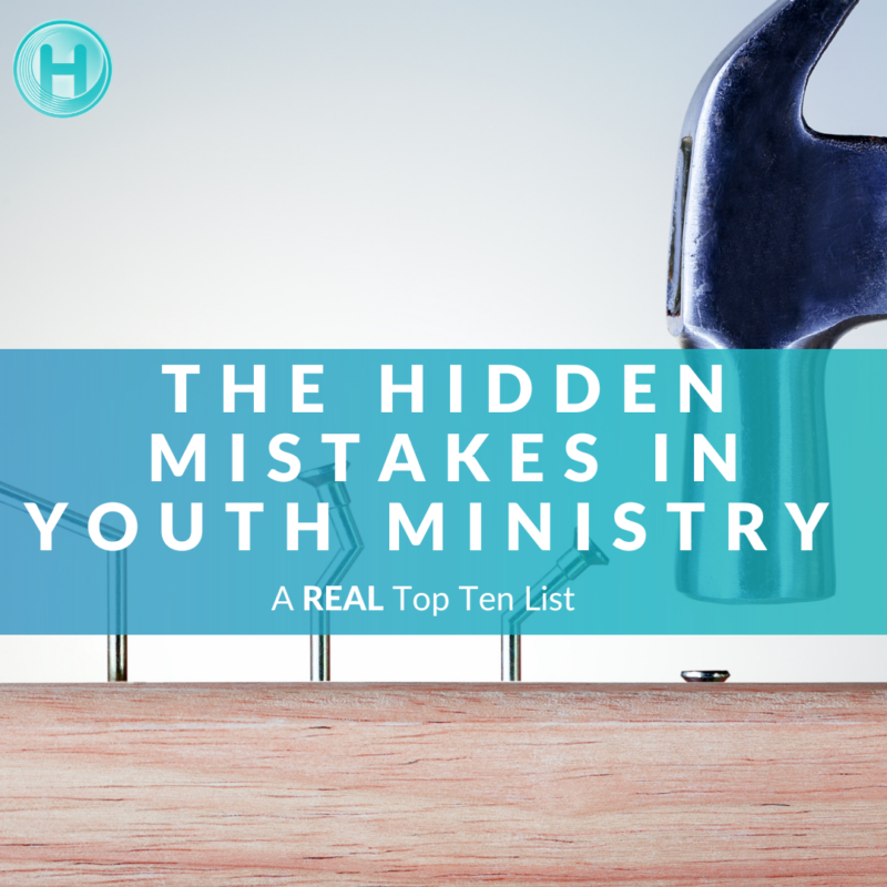 Hidden Mistakes in Youth Ministry
